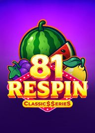 81 Respin: Classic$$erieS slots