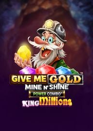 Give Me Gold: Mine n' Shine POWER COMBO King Millions slots